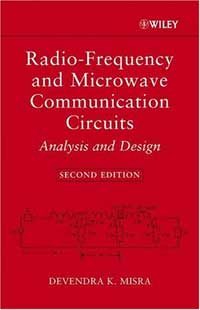 RADIO-FREQUENCY AND MICROWAVE COMMUNICATION CIRCUITS: ANALYSIS AND DESIGN