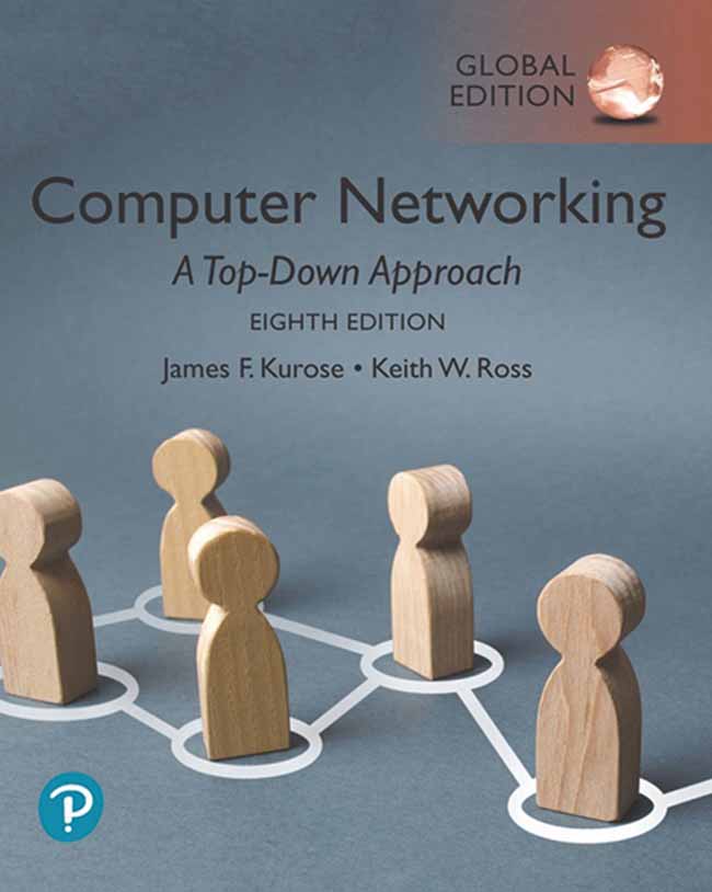 COMPUTER NETWORKING: A TOP-DOWN APPROACH 8/E (GE)